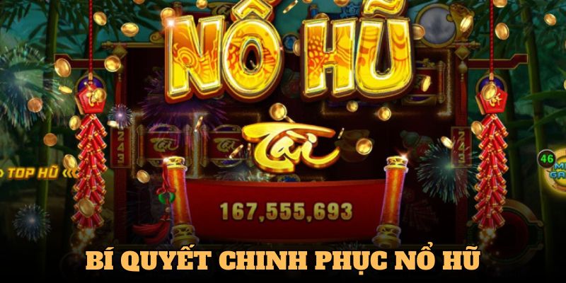 Anh em đã nắm được cách chinh phục game nổ hũ chưa