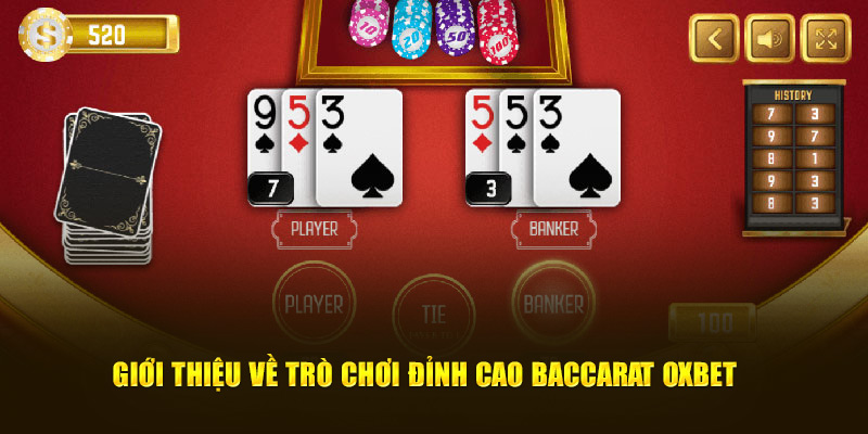 gioi-thieu-ve-tro-choi-dinh-cao-baccarat-oxbet