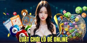 Luật Chơi Lô Đề Online Từ A Đến Z Cho Người Mới 2025