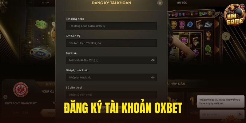 Hướng dẫn hội viên đăng ký mở tài khoản trên trang web OXBET