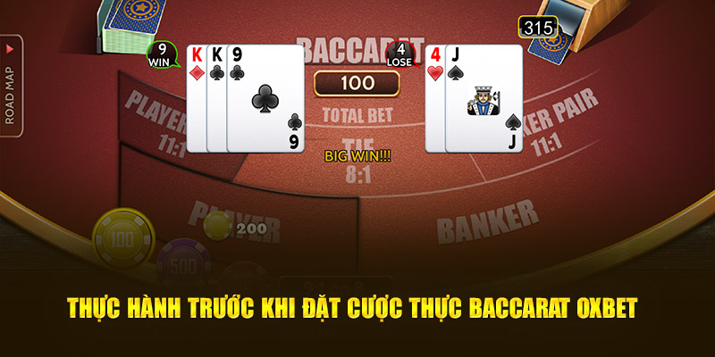 thuc-hanh-truoc-khi-dat-cuoc-thuc-baccarat-oxbet